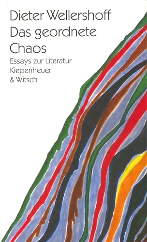 Das geordnete Chaos: Essays zur Literatur von Kiepenheuer&Witsch